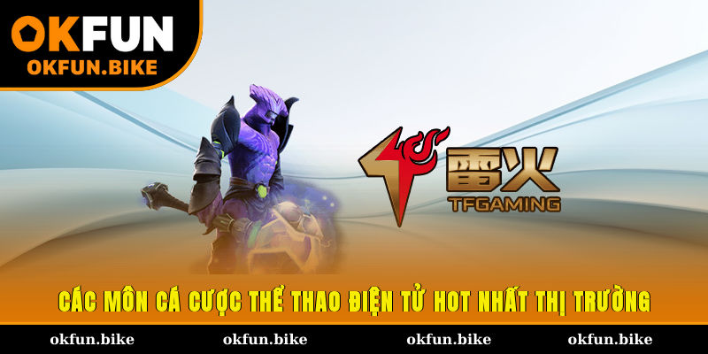 Các môn cá cược thể thao điện tử hot nhất thị trường