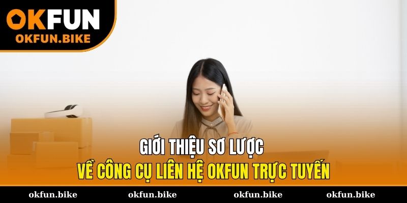 Giới thiệu sơ lược về công cụ liên hệ OKFUN trực tuyến
