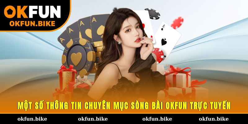 Một số thông tin chuyên mục sòng bài OKFUN trực tuyến