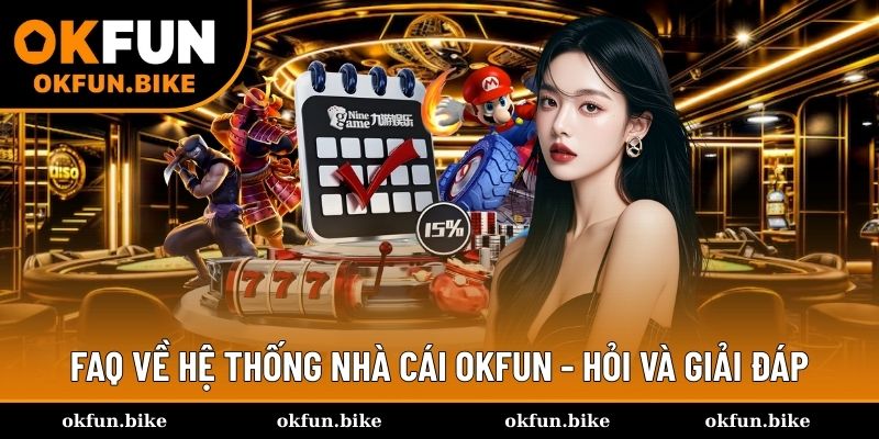 FAQ các câu hỏi hay và thiết thực về OKFUN