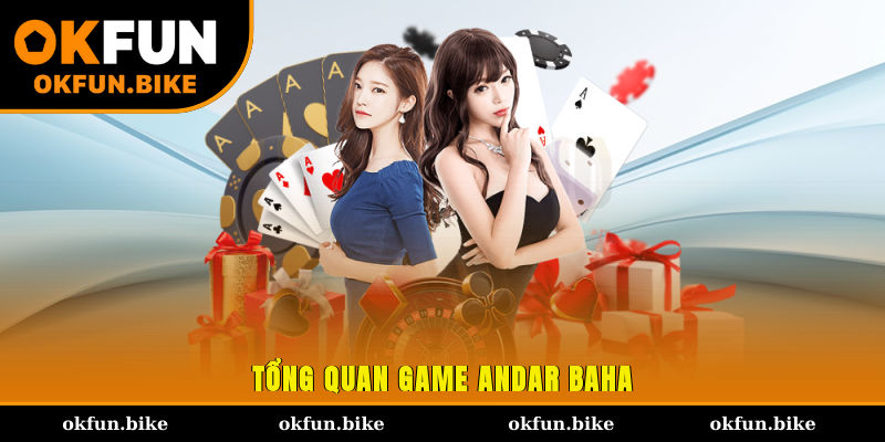 Tổng quan game Andar Baha