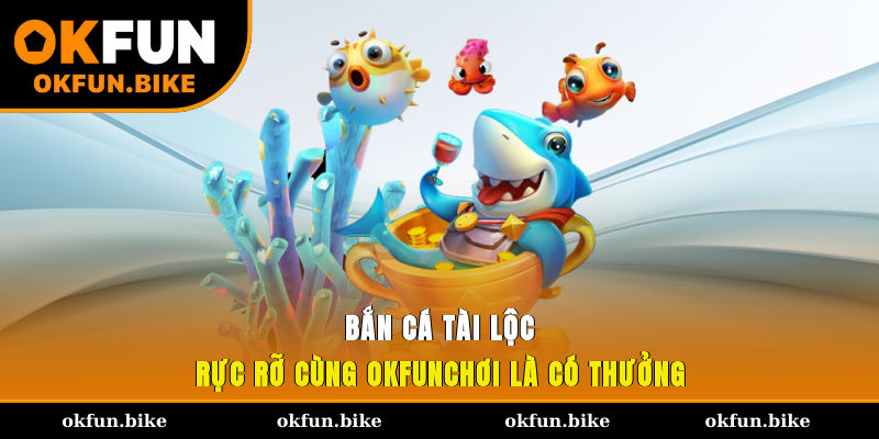 Bắn cá Tài Lộc
